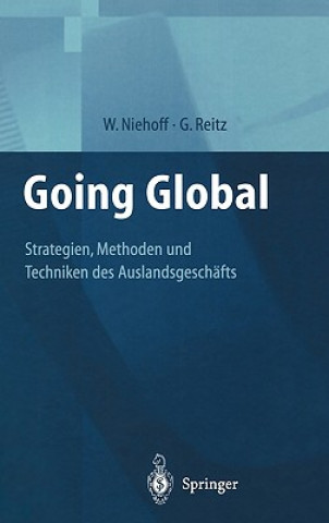 Going Global -- Strategien, Methoden Und Techniken Des Auslandsgesch fts