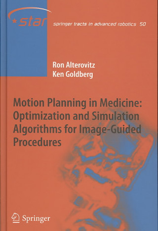 Motion Planning in Medicine: Optimization and Simulation Algorithms for Image-Guided Procedures