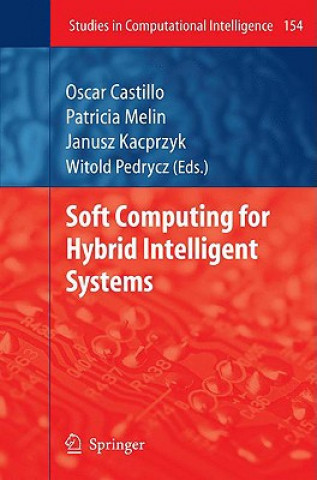 Soft Computing for Hybrid Intelligent Systems