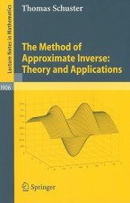 The Method of Approximate Inverse: Theory and Applications