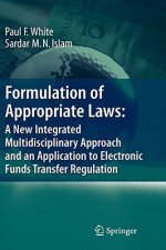 Formulation of Appropriate Laws: A New Integrated Multidisciplinary Approach and an Application to Electronic Funds Transfer Regulation