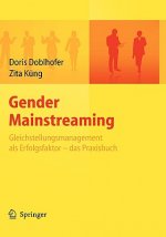 Gender Mainstreaming - Gleichstellungsmanagement ALS Erfolgsfaktor - Das Praxisbuch