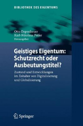 Geistiges Eigentum: Schutzrecht Oder Ausbeutungstitel?