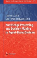 Knowledge Processing and Decision Making in Agent-Based Systems
