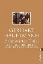 Bahnwärter Thiel und andere frühe Meistererzählungen