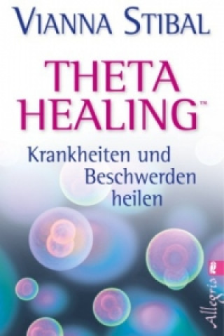 Theta Healing (Vianna Stibal,Annette Charpentier)(Miękka)