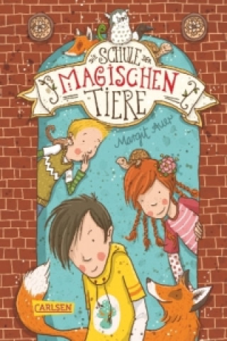 Die Schule der magischen Tiere 1: Die Schule der magischen Tiere