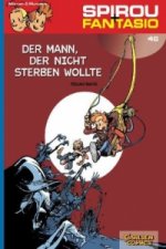 Spirou + Fantasio - Der Mann, der nicht sterben wollte