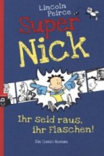 Super Nick - Ihr seid raus, ihr Flaschen!