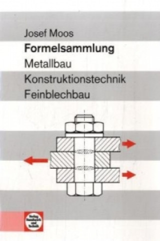 Formelsammlung Metallbau, Konstruktionstechnik, Feinblechtechnik