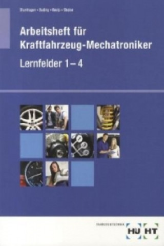 Arbeitsheft für Kraftfahrzeug-Mechatroniker, Lernfelder 1-4