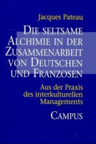 Die seltsame Alchimie in der Zusammenarbeit von Deutschen und Franzosen