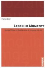 Leben im Moment?