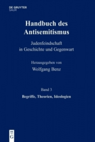 Handbuch des Antisemitismus, Band 3, Begriffe, Theorien, Ideologien