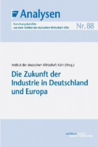 Die Zukunft der Industrie in Deutschland und Europa