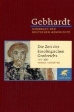 Gebhardt Handbuch der Deutschen Geschichte / Die Zeit des karolingischen Großreichs 714-887