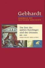 Gebhardt Handbuch der Deutschen Geschichte / Die Zeit der späten Karolinger und der Ottonen