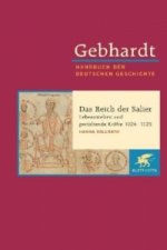 Gebhardt: Handbuch der deutschen Geschichte / Das Reich der Salier - Lebenswelten und gestaltende Kräfte 1024-1125