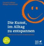 Die Kunst, im Alltag zu entspannen, m. Audio-CD