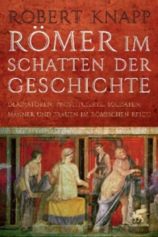 Römer im Schatten der Geschichte
