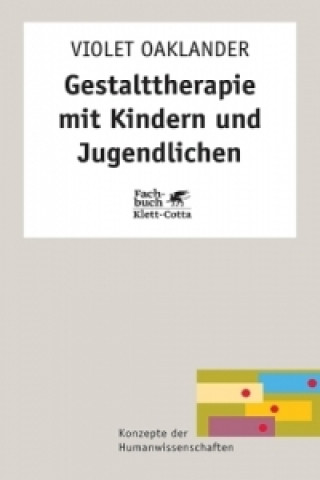 Gestalttherapie mit Kindern und Jugendlichen (Konzepte der Humanwissenschaften)