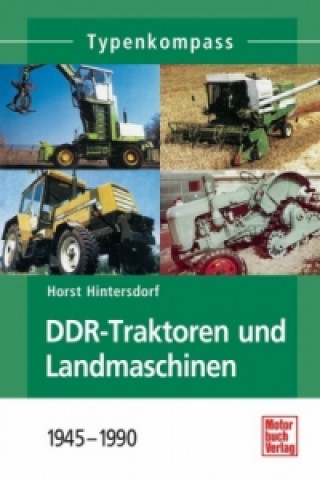 DDR-Traktoren und Landmaschinen 1945-1990