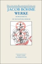 Werke. Die Morgenröte im Aufgang / De Signatura Rerum