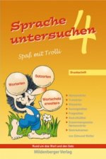 Sprache untersuchen - Spaß mit Trolli 4. Schuljahr, Druckschrift