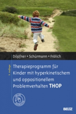 Therapieprogramm für Kinder mit hyperkinetischem und oppositionellem Problemverhalten THOP
