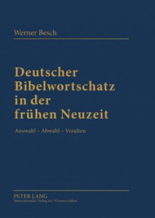 Deutscher Bibelwortschatz in Der Fruehen Neuzeit