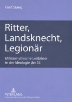 Ritter, Landsknecht, Legionaer