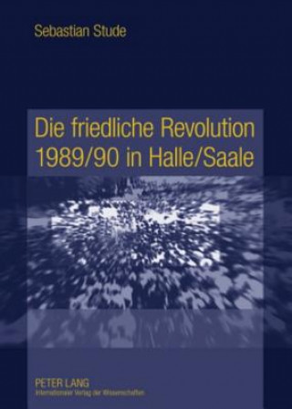 Friedliche Revolution 1989/90 in Halle/Saale