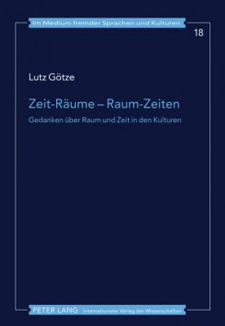 Zeit-Raeume - Raum-Zeiten