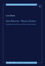 Zeit-Raeume - Raum-Zeiten