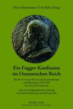 Ein Fugger-Kaufmann Im Osmanischen Reich