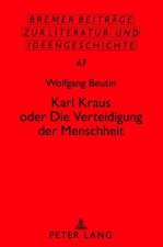Karl Kraus Oder Die Verteidigung Der Menschheit