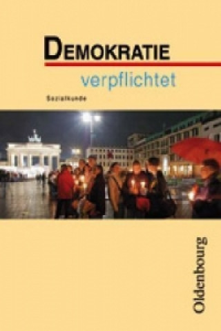 Demokratie verpflichtet - Für den Sozialkundeunterricht an Realschulen in Bayern - Realschule Bayern - Ausgabe 2011 - 10. Jahrgangsstufe