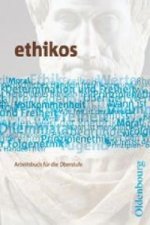 Ethikos - Arbeitsbuch für den Ethikunterricht - Allgemeine Ausgabe - Oberstufe - 11./12. Schuljahr