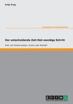 Der entscheidende Zeit-Not-wendige Schritt - Welt- und Ichbewusstsein, Illusion oder Realität?