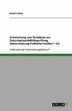 Entwicklung von Testdaten zur Datumsplausibilitätsprüfung (Unterweisung Fachinformatiker / -in)