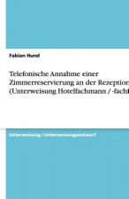 Telefonische Annahme einer Zimmerreservierung an der Rezeption (Unterweisung Hotelfachmann / -fachfrau)