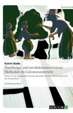 Handlungs- und produktionsorientierte Methoden im Literaturunterricht