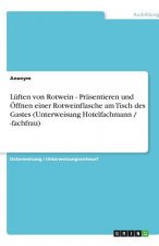 Lüften von Rotwein - Präsentieren und Öffnen einer Rotweinflasche am Tisch des Gastes (Unterweisung Hotelfachmann / -fachfrau)