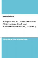 Ablagesystem im Lieferscheinwesen (Unterweisung Groß- und Außenhandelskaufmann / -kauffrau)