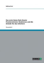 erste Home Rule-Gesetz Premierminister Gladstones und die Grunde fur das Scheitern