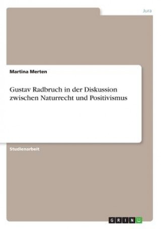 Gustav Radbruch in der Diskussion zwischen Naturrecht und Positivismus