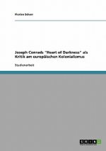 Joseph Conrads Heart of Darkness als Kritik am europaischen Kolonialismus