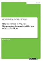 Efficient Consumer Response - Komponenten, Kooperationsfelder und moegliche Probleme