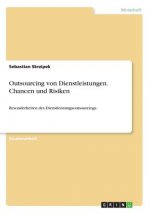 Outsourcing von Dienstleistungen. Chancen und Risiken