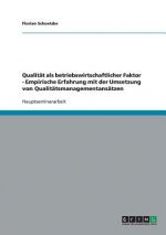 Qualitat als betriebswirtschaftlicher Faktor - Empirische Erfahrung mit der Umsetzung von Qualitatsmanagementansatzen